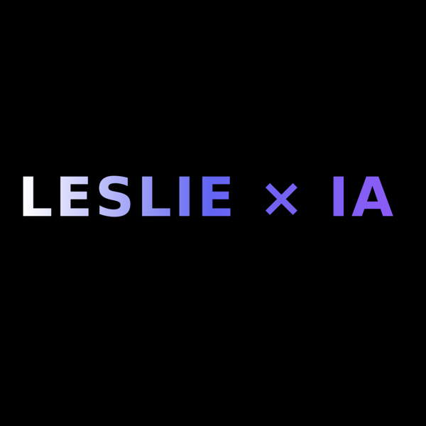 LESLIE × IA